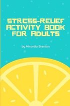 Stress-Relief Activity Book for Adults