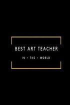 Best Art Teacher in the World: Black and gold lined paperback jotter