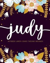 Judy: Notebook - Libreta - Cahier - Taccuino - Notizbuch: 110 pages paginas seiten pagine: Modern Florals First Name Noteboo