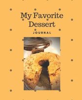 My Favorite Dessert Journal: Create your own custom cookbook with recipes you love
