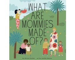 What Are Mommies Made Of?