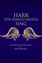 Hark the Herald Angels Sing; A Christmas Devotional