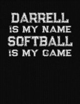 Darrell Is My Name Softball Is My Game