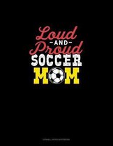 Loud And Proud Soccer Mom: Cornell Notes Notebook