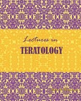 Lectures in Teratology