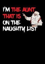 I'm The Aunt That Is On The Naughty List Note Book