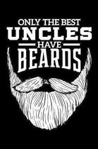 Only The Best Uncles Have Beards: 120 Page Lined Notebook - [6x9]