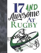 17 And Awesome At Rugby: Sketchbook Activity Book Gift For Teen Rugby Players - Game Sketchpad To Draw And Sketch In