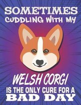 Sometimes Cuddling With My Welsh Corgi Is The Only Cure For A Bad Day