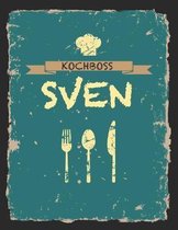 Kochboss Sven: Das personalisierte Rezeptbuch zum Selberschreiben f�r 120 Rezept Favoriten mit Inhaltsverzeichnis uvm. - cooles Vinta
