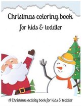 Christmas coloring book for kids & toddler A Christmas activity book for kids & toddler