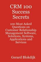 CRM 100 Success Secrets