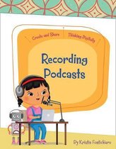 Create and Share: Thinking Digitally- Recording Podcasts