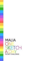 Malia: Personalized colorful rainbow sketchbook with name: One sketch a day for 90 days challenge