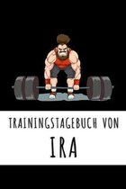 Trainingstagebuch von Ira: Personalisierter Tagesplaner f�r dein Fitness- und Krafttraining im Fitnessstudio oder Zuhause