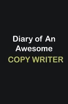 Diary of an awesome Copy writer: Writing careers journals and notebook. A way towards enhancement