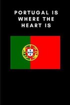 Portugal is where the heart is: Country Flag A5 Notebook to write in with 120 pages