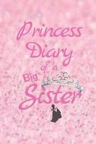 Princess Diary of a Big Sister: Cute Funny Love Notebook/Diary/ Journal to write in, Lovely Lined Blank lovely Designed interior 6 x 9 inches 80 Pages