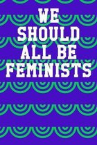 We Should All Be Feminists: Guitar Tab Notebook 6x9 120 Pages