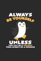 Always be yourself penguin: 6x9 Penguins - dotgrid - dot grid paper - notebook - notes