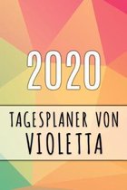 2020 Tagesplaner von Violetta: Personalisierter Kalender f�r 2020 mit deinem Vornamen