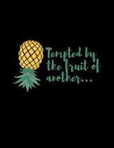 Tempted By The Fruit Of Another: Upside Down Pineapple Notebook With Lined College Ruled Note Book Paper For Work, Home Or School. Cute Funny Quote Sa
