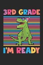 3rd Grade I'm Ready - Dinosaur Back To School Gift - Notebook For Third Grade Boys - Boys Dinosaur Writing Journal: Medium College-Ruled Journey Diary