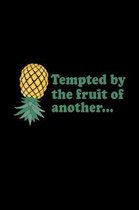 Tempted By The Fruit Of Another: Upside Down Pineapple Notebook With Lined College Ruled Note Book Paper For Work, Home Or School. Cute Funny Quote Sa