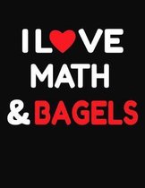 I Love Math & Bagels: College Ruled Composition Writing Notebook Journal