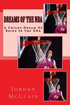 Dreams Of The NBA: A Childs Dreams Of Being In The NBA