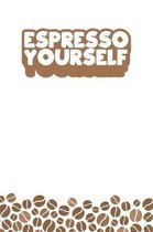 Espresso Yourself