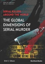 Serial Killers Around the World: The Global Dimensions of Serial Murder