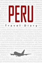 Peru Travel Diary: Travel and vacation diary for Peru. A logbook with important pre-made pages and many free sites for your travel memori