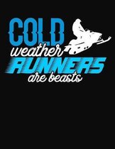Cold Weather Runners Are Beast: College Ruled Composition Notebook