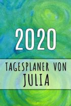 2020 Tagesplaner von Julia: Personalisierter Kalender f�r 2020 mit deinem Vornamen