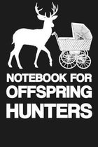 Notebook for Offspring Hunters: pocketbook - hunter - gift - squared - 6 x 9 inch