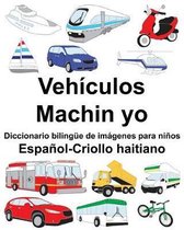 Espa�ol-Criollo haitiano Veh�culos/Machin yo Diccionario biling�e de im�genes para ni�os