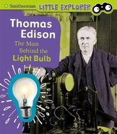 Little Inventor Thomas Edison The Man Behind the Light Bulb