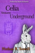 Celia Ventures Underground: Alice's Adventures from Back to Front