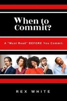 When to Commit?: A ''must read'' BEFORE you commit.
