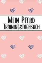 Mein Pferd Trainingstagebuch: Pferde Trainingsbuch - Reitertagebuch A5, Pferdeplaner f�r Reiter