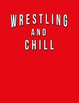 Wrestling And Chill