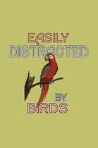 Easily Distracted By Birds