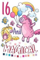 16 And Magical: Birthday Unicorn Sketchpad For Girls - 16 Years Old Birthday Gifts - Sketchbook To Draw And Sketch In