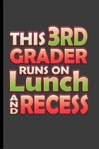 This 3rd Grader Runs on Lunch and Recess: Composition Notebook