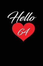 Hello 64: funny and cute blank lined journal Notebook, Diary, planner Happy 64th sixty-fourth Birthday Gift for sixty four year