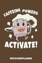 Wochenplaner: Aktiviere die Koffein-Power DIN A5 florales Inlay - Wochenkalender 52 Wochen für Kaffee-Freaks (braun)