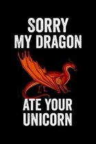 Sorry My Dragon Ate Your Unicorn