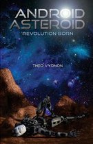 Android Asteroid: Revolution Born