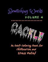 Bewitching Words: An Adult Coloring Book for Chillaxation Stress Relief: Volume 4